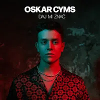 Oskar Cyms — Daj Mi Znać — обложка